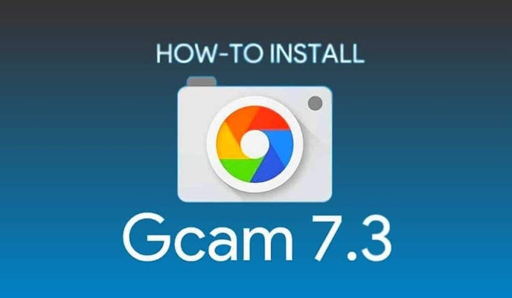 Download (Google Camera) Gcam 7.3 APK mod for all Android devices